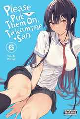 Please Put Them On, Takamine-San, Vol. 6 Subscription