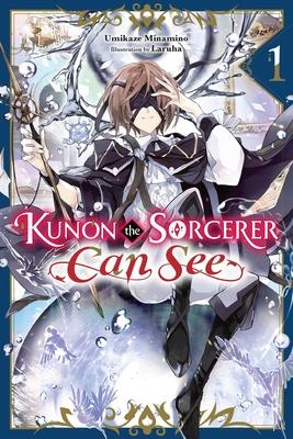 Kunon the Sorcerer Can See, Vol. 1 (Light Novel): Volume 1