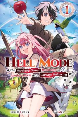 Hell Mode, Vol. 1: The Hardcore Gamer Dominates in Another World with Garbage Balancing Volume 1