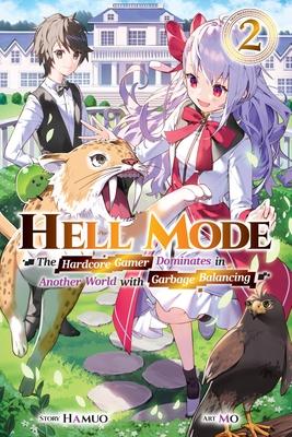 Hell Mode, Vol. 2: The Hardcore Gamer Dominates in Another World with Garbage Balancing Volume 2