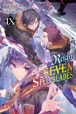 Reign of the Seven Spellblades, Vol. 9 (Light Novel)