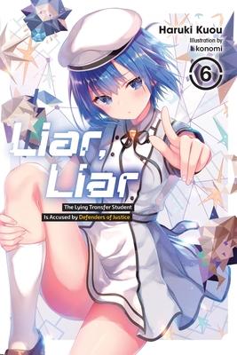 Liar, Liar, Vol. 6: The Lying Transfer Student Is Accused by Defenders of Justice Volume 6 Subscription