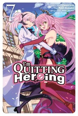 I'm Quitting Heroing, Vol. 7: Volume 7