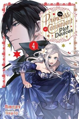 The Princess of Convenient Plot Devices, Vol. 4 (Light Novel): Volume 4