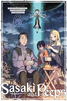 Sasaki and Peeps, Vol. 6 (Light Novel): An Unidentified Flying Object from Outer Space Arrives and Earth Is Under Attack! the Extraterrestrial Lifefor