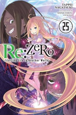 RE: Zero -Starting Life in Another World-, Vol. 25 (Light Novel): Volume 25