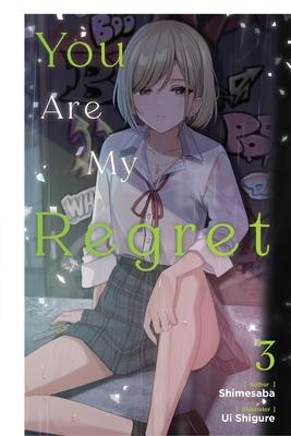 You Are My Regret, Vol. 3: Volume 3