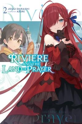 Riviere and the Land of Prayer, Vol. 2 (Light Novel): Volume 2