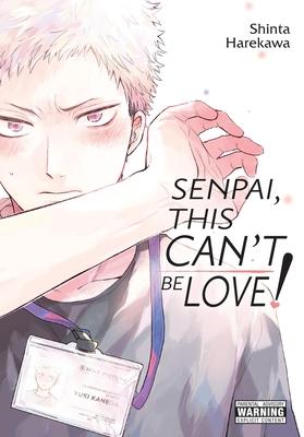 Senpai, This Can't Be Love!: Volume 1