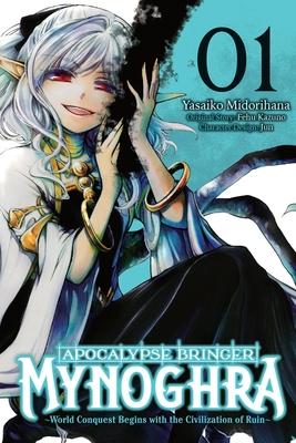 Apocalypse Bringer Mynoghra, Vol. 1 (Manga): World Conquest Begins with the Civilization of Ruin Volume 1