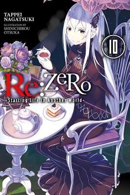 RE: Zero -Starting Life in Another World-, Vol. 10 (Light Novel)