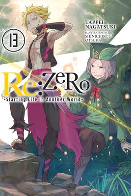 RE: Zero -Starting Life in Another World-, Vol. 13 (Light Novel): Volume 13