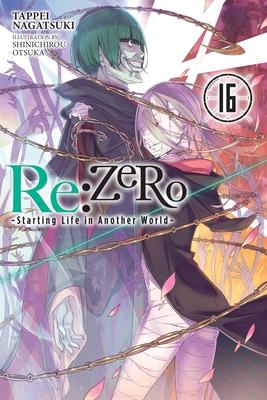 RE: Zero -Starting Life in Another World-, Vol. 16 (Light Novel): Volume 16