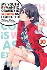 My Youth Romantic Comedy Is Wrong, as I Expected, Vol. 10 (Light Novel): Volume 10 Subscription