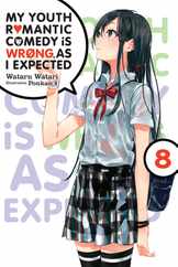 My Youth Romantic Comedy Is Wrong, as I Expected, Vol. 8 (Light Novel): Volume 8 Subscription