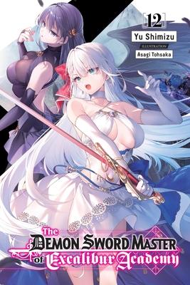 The Demon Sword Master of Excalibur Academy, Vol. 12 (Light Novel): Volume 12 Subscription