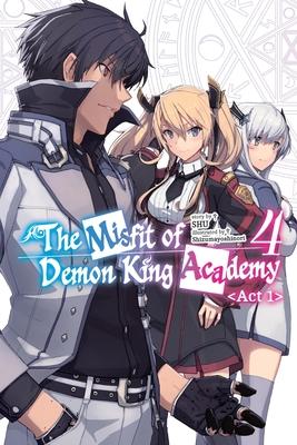 The Misfit of Demon King Academy, Vol. 4, ACT 1 (Light Novel): Volume 4