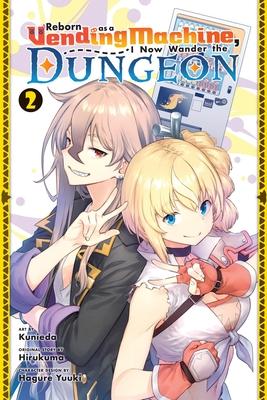 Reborn as a Vending Machine, I Now Wander the Dungeon, Vol. 2 (Manga)