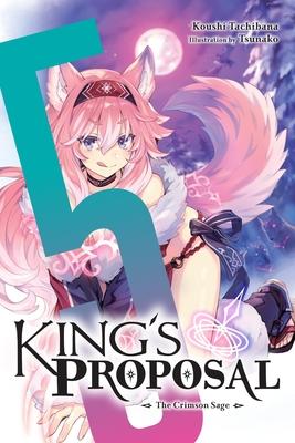 King's Proposal, Vol. 5 (Light Novel): The Crimson Sage Volume 5