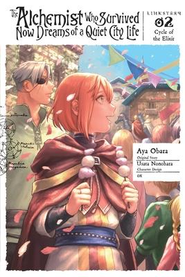 The Alchemist Who Survived Now Dreams of a Quiet City Life II, Vol. 2 (Manga): Ring, Ring Magic Potion Volume 2