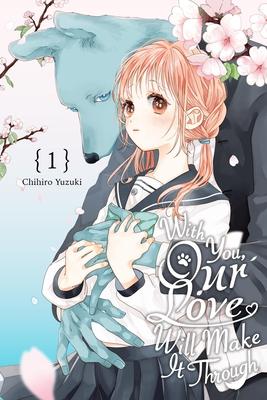 With You, Our Love Will Make It Through, Vol. 1: Volume 1