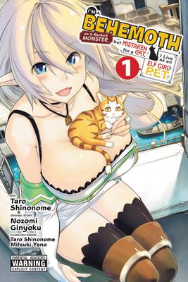 I'm a Behemoth, an S-Ranked Monster, But Mistaken for a Cat, I Live as an Elf Girl's Pet, Vol. 1 (Manga): Volume 1