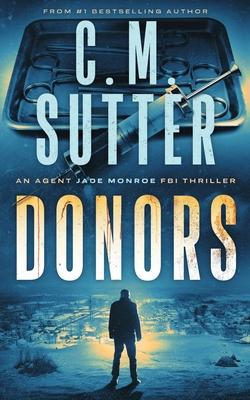 Donors: An Agent Jade Monroe FBI Thriller Subscription