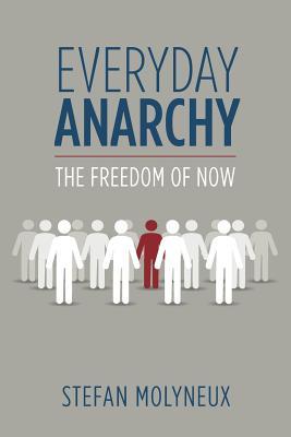 Everyday Anarchy: The Freedom of Now