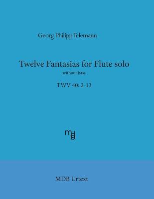 Telemann Twelve Fantasias for flute solo without bass (MDB Urtext)