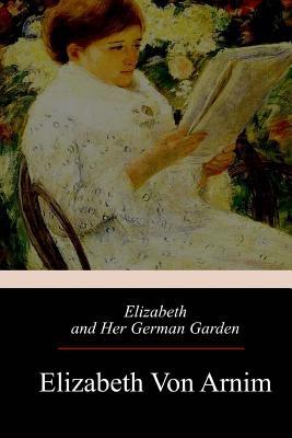 Elizabeth and Her German Garden