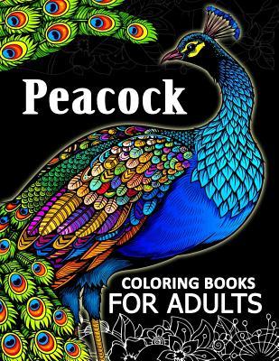 Peacock coloring books for adult: Adults Coloring Book