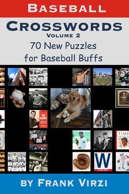 Baseball Crosswords Vol. 2: 70 More All-New Puzzles for Baseball Buffs