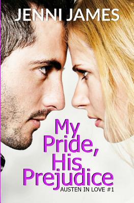 My Pride, His Prejudice: Austen in Love Book Book 1