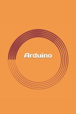 Arduino: Practical Programming for Beginners