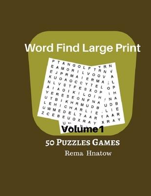 Word Find Large Print Volume1 50 Puzzles Games: 50 Large Print Find Word Games Easy Games Books