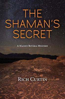 The Shaman's Secret: A Manny Rivera Mystery