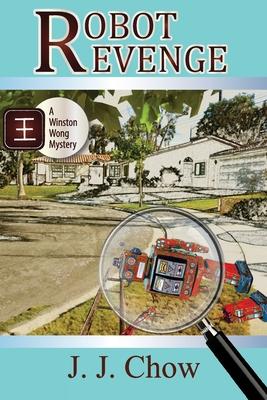 Robot Revenge: a Winston Wong mystery novella