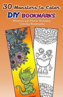 30 Monsters to Color DIY Bookmarks: Monsters and Flower Mandalas Coloring Bookmarks