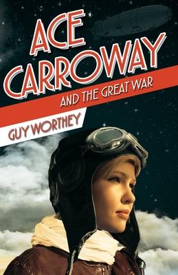 Ace Carroway and the Great War