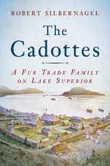 The Cadottes: A Fur Trade Family on Lake Superior Subscription