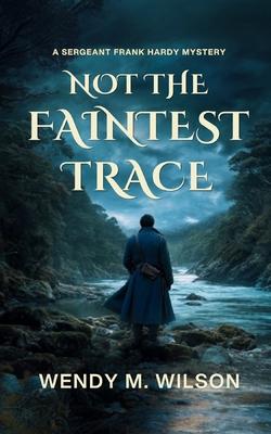 Not the Faintest Trace: An Historical Mystery Novel Subscription