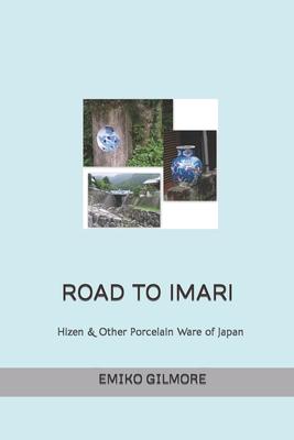 Road to Imari: Antique Imari & Other Japanese Porcelain