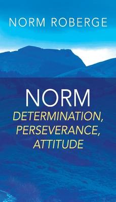 Norm: Determination, Perseverance, Attitude