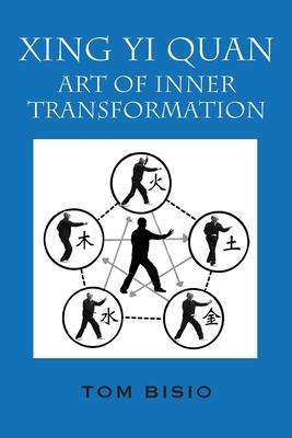 Xing Yi Quan: Art of Inner Transformation