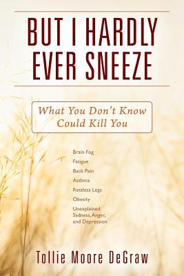 But I Hardly Ever Sneeze: What You Don't Know Could Kill You