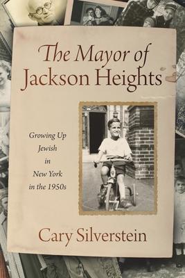 The Mayor of Jackson Heights: Growing Up Jewish in New York in the 1950s