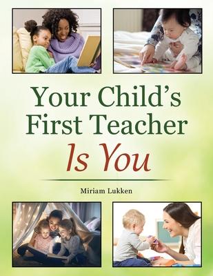 Your Child's First Teacher Is You