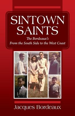 Sintown Saints: The Bordeaux's From the South Side to the West Coast Subscription