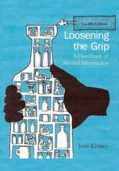 Loosening the Grip 12th Edition: A Handbook of Alcohol Information Subscription