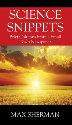 Science Snippets: Brief columns from a small town newspaper